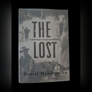 The Lost: The Search for Six of Six Million -- Daniel Mendelsohn